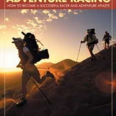 Runner's World Guide to Adventure Racing: How to Become a Successful Racer and Adventure Athlete