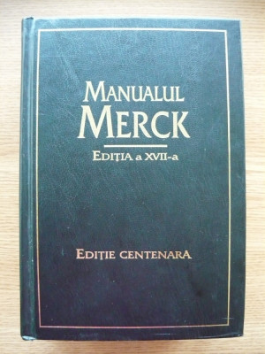 MANUALUL MERCK DE DIAGNOSTIC SI TRATAMENT - editia a XVII-a - 1999 foto