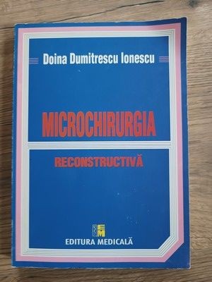 Microchirurgia reconstructiva- Doina Dumitrescu Ionescu foto