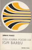 SERBAN FOARTA - ESEU ASUPRA POEZIEI LUI ION BARBU