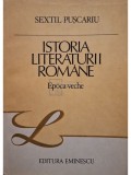Sextil Puscariu - Istoria literaturii romane - Epoca veche (semnata) (Editia: 1987)