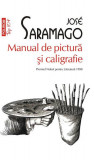 Manual de pictură şi caligrafie (Top 10+) - Paperback brosat - Jos&eacute; Saramago - Polirom, 2022