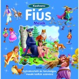 Kedvenc fi&uacute;s mes&eacute;k - Sz&oacute;rakoztat&oacute; &eacute;s tanuls&aacute;gos mes&eacute;k kisfi&uacute;k sz&aacute;m&aacute;ra