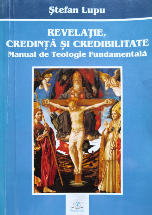 Revelatie, Credinta Si Credibilitate - Stefan Lupu ,555014