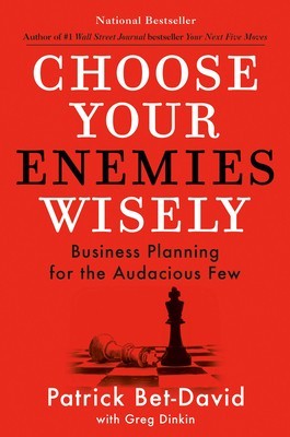 Choose Your Enemies Wisely: Business Planning for the Audacious Few foto
