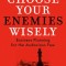 Choose Your Enemies Wisely: Business Planning for the Audacious Few