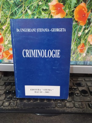 Criminologie, Ungureanu Ștefania-Georgeta, editura Stema, Bacău 2002, 165 foto