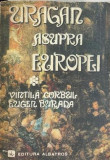 Uragan asupra Europei Vintila Corbul, Eugen Burada vol. 1, Albatros