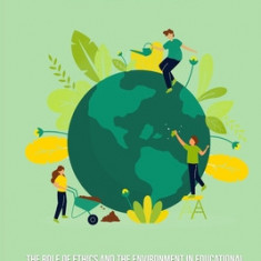 The Role of Ethics and the Environment in Educational Management in Higher Education A Case Study