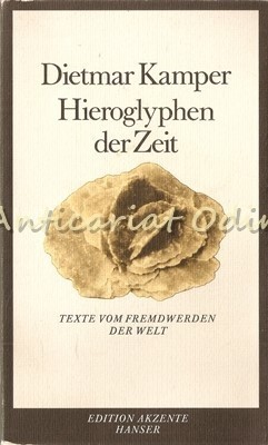 Hieroglyphen Der Zeit, Texte Vom Fremdwerden Der Welt - Dietmar Kamper foto