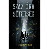 Sz&aacute;z &oacute;ra s&ouml;t&eacute;ts&eacute;g - Anna Woltz