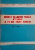 Documente din arhivele franceze referitoare la Primul Razboi Mondial (Repertoriu)