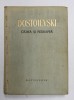 CRIMA SI PEDEAPSA , ROMAN IN 6 PARTI SI EPILOG de F. M. DOSTOIEVSKI , 1957 *EXEMPLAR CARTONAT