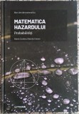 Matematica hazardului: probabilitati - Marta Cordero, Mariola Gomez