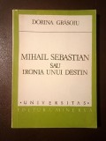 Dorina Grăsoiu - Mihail Sebastian sau ironia unui destin