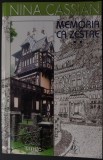 Cumpara ieftin NINA CASSIAN - MEMORIA CA ZESTRE - CARTEA A II-A (1954-1985 / 2003-2004) [EDITIA A II-A, 2010]
