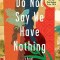 Do Not Say We Have Nothing