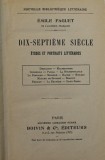 DIX - SEPTIEME SIECLE , ETUDES ET PORTRAITS LITTERAIRES par EMILE FAGUET , EDITIE INTERBELICA