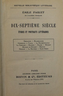 DIX - SEPTIEME SIECLE , ETUDES ET PORTRAITS LITTERAIRES par EMILE FAGUET , EDITIE INTERBELICA foto