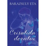 Crisalida dorului - Eta Barazsuly