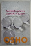 Meditatii pentru Oameni Ocupati - Osho - Carte Spiritualitate, Ezoterism. Sublinieri minore