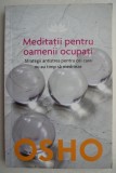 Meditatii pentru oamenii ocupati - Osho (2-3 sublinieri)