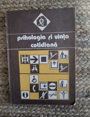 PSIHOLOGIA SI VIATA COTIDIANA VOL.1-VALERIU CEAUSU, HORIA PITARIU, MIRCEA TOMA foto