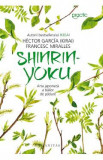 Shinrin-yoku. Arta japoneza a bailor de padure - Hector Garcia, Francesc Mirall