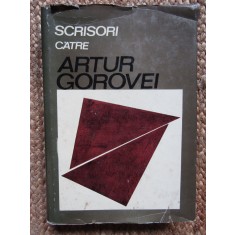 Scrisori catre Artur Gorovei - Editie ingrijita si prefata de M. L. Ungureanu