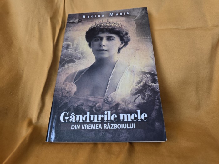 Regina Maria, Gandurile mele din vremea Razboiului - 2020