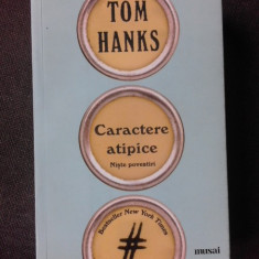 CARACTERE ATIPICE, NISTE POVESTIRI - TOM HANKS