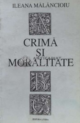 Crima si moralitate - 1993 - Ileana Malancioiu (O163) foto