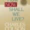 How Now Shall We Live?