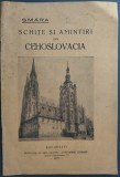(SMARANDA GHEORGHIU, 1857-1944) MAICA SMARA: SCHITE SI AMINTIRI DIN CEHOSLOVACIA (BUCURESTI, 1925) [DEDICATIE / AUTOGRAF PT SCULPTORUL MIHAI ONOFREI]