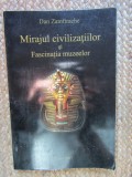 MIRAJUL CIVILIZATIILOR SI FASCINATIA MUZEELOR de DAN ZAMFIRACHE , 2007