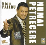 CD Nicu Paleru - Numai Petrecere, original