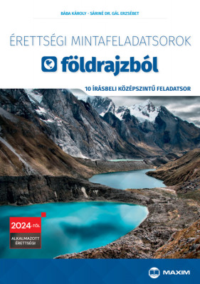 &amp;Eacute;retts&amp;eacute;gi mintafeladatsorok f&amp;ouml;ldrajzb&amp;oacute;l (10 &amp;iacute;r&amp;aacute;sbeli k&amp;ouml;z&amp;eacute;pszintű feladatsor) - 2024-től &amp;eacute;rv&amp;eacute;nyes - B&amp;aacute;ba K&amp;aacute;roly, S&amp;aacute;rin&amp;eacute; dr. G&amp;aacute;l Erzs&amp;eacute;bet foto