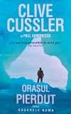 Cumpara ieftin Orasul Pierdut - Clive Cussler - Rao, 2019, Cartonata, 439 pagini. Biblioteca Rao