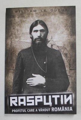 EXTRAORDINARA VIATA A LUI RASPUTIN de WILLIAM LE QUEUX , 2021 foto