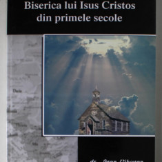 BISERICA LUI ISUS CRISTOS DIN PRIMELE SECOLE de IVAN VIKOVAN , 2006