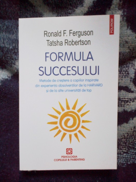 z2 Formula succesului - Ronald F. Ferguson, Tatsha Robertson (carte noua)