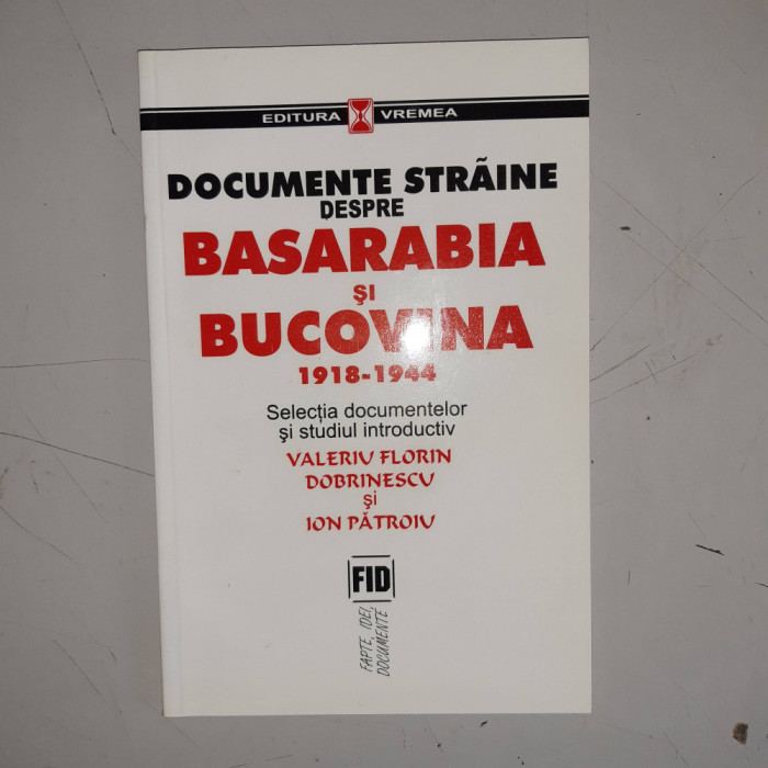 Documente straine despre Basarabia si Bucovina 1918-1944