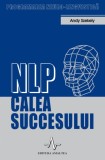 Andy Szekely - NLP - Calea succesului