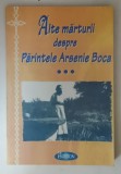 ALTE MARTURII DESPRE PARINTELE ARSENIE BOCA de IOAN CISMILEANU , 2008
