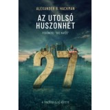 Az utols&oacute; huszonh&eacute;t 1. - Alexander B. Hackman