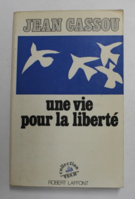 UNE VIE POUR LA LIBERTE par JEAN CASSOU , 1981 foto