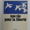 UNE VIE POUR LA LIBERTE par JEAN CASSOU , 1981