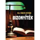Bizony&iacute;t&eacute;k - ifj. Fekete Istv&aacute;n