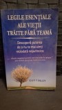 Legile esentiale ale vietii traite fara teama - Guy Finley