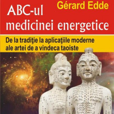 ABC-ul medicinei energetice - Paperback brosat - Gérard Edde - Polirom